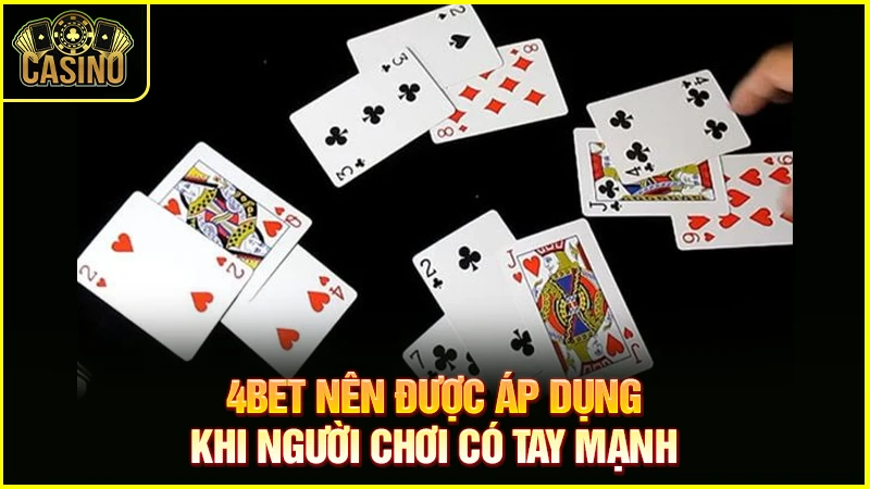 4bet là gì? Quy tắc & chiến lược could 4bet hiệu quả nhất 20 4bet là gì? Quy tắc & chiến lược could 4bet hiệu quả nhất 19