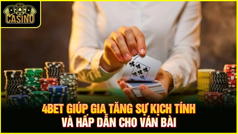 4bet là gì? Quy tắc & chiến lược could 4bet hiệu quả nhất 26 4bet là gì? Quy tắc & chiến lược could 4bet hiệu quả nhất 25