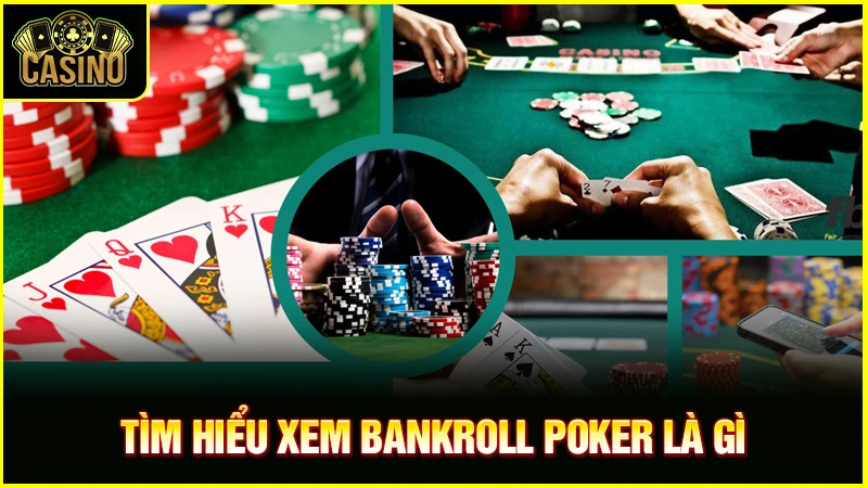 Bankroll Poker là gì? Cách quản lý vốn hiệu quả, tránh lỗ 27