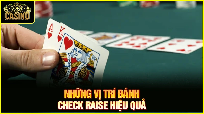Check Raise là gì trong Poker? Vị trí & chiến thuật đánh chuẩn 13