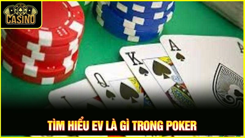 Expected Value là gì? Cách hiểu & công thức tính trong Poker 29