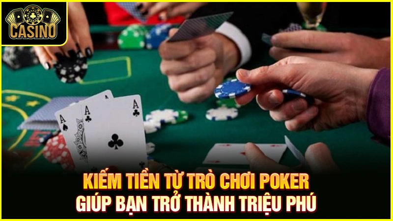 Làm giàu từ Poker có thật không? Top những người thành công 21