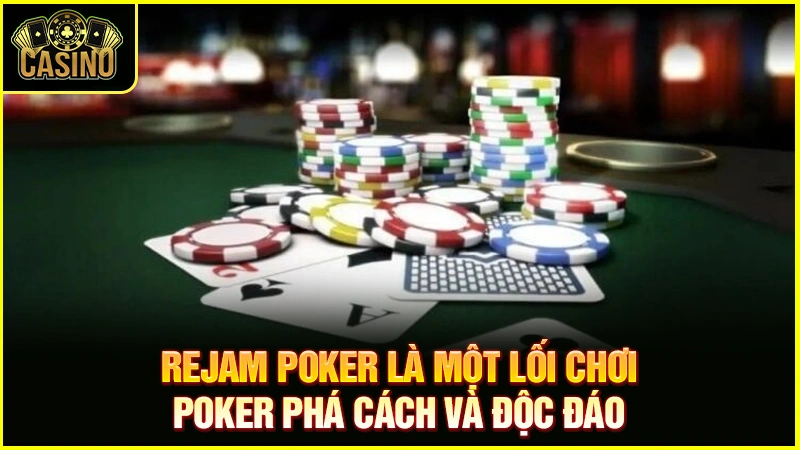 Rejam Poker là gì? Khi nào nên áp dụng & vị trí Rejam hiệu quả 19