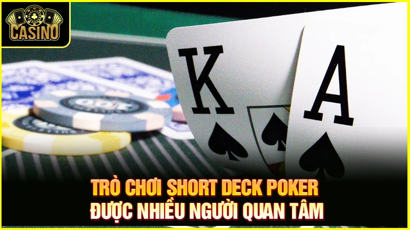 Short Deck Poker là gì? Luật chơi, quy tắc & chiến thuật chuẩn 27
