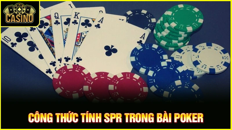SPR Poker là gì? Cách tính chuẩn để lên chiến thuật hợp lý 25